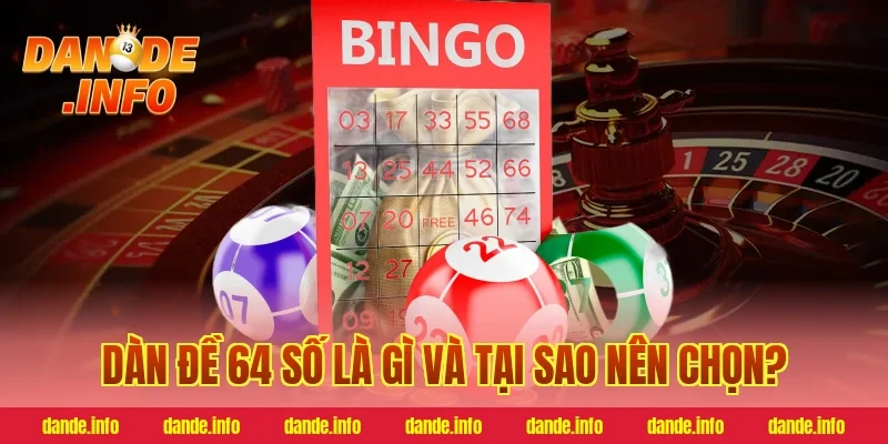 Dàn đề 64 số là gì và tại sao nên chọn?