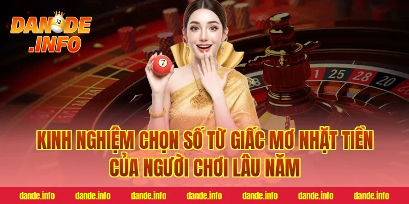 Kinh Nghiệm Chọn Số Từ Giấc Mơ Nhặt Tiền Của Người Chơi Lâu Năm